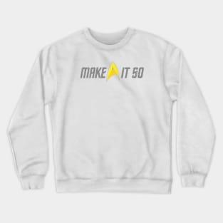 Make It So (Variant) Crewneck Sweatshirt